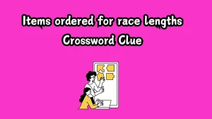 Items ordered for race lengths Crossword Clue Answers on December 06, 2024