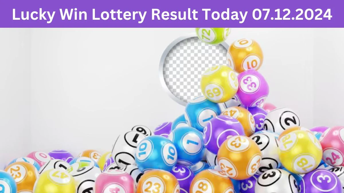 Lucky Win Lottery Result Today 07.12.2024