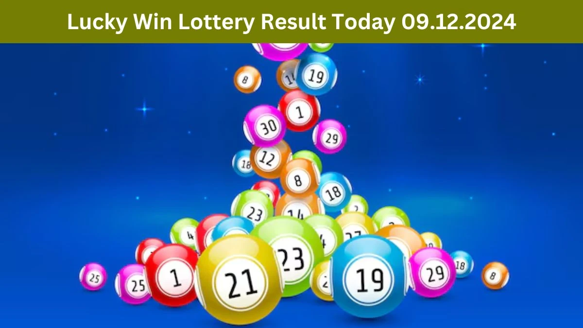 Lucky Win Lottery Result Today 09.12.2024