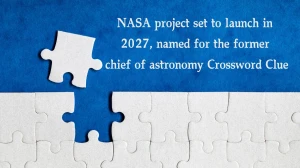 Wall Street NASA project set to launch in 2027, named for the former chief of astronomy Crossword Clue Puzzle Answer from December 14, 2024