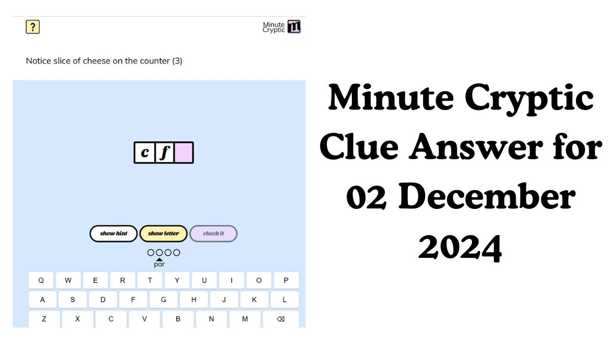 Notice slice of cheese on the counter (3) Crossword Clue Minute Cryptic Clue Answer for 02 December 2024