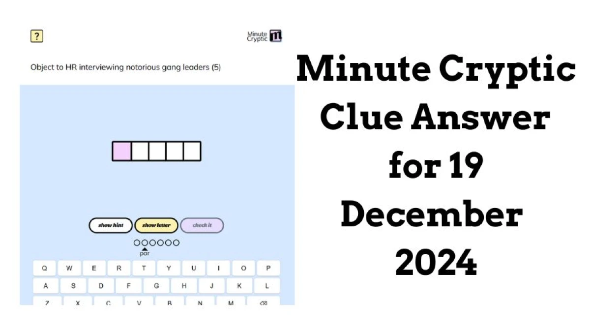 Object to HR interviewing notorious gang leaders (5) Crossword Clue Minute Cryptic Clue Answer for 19 December 2024