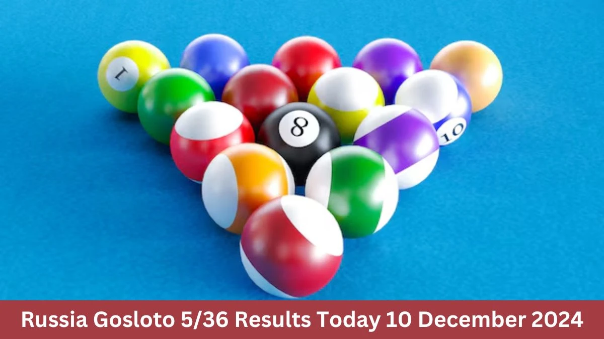 Russia Gosloto 5/36 Results Today 10 December 2024 - Draws of Each 15 Minutes