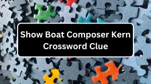 Show Boat Composer Kern 7 Little Words Puzzle Answer from December 21, 2024