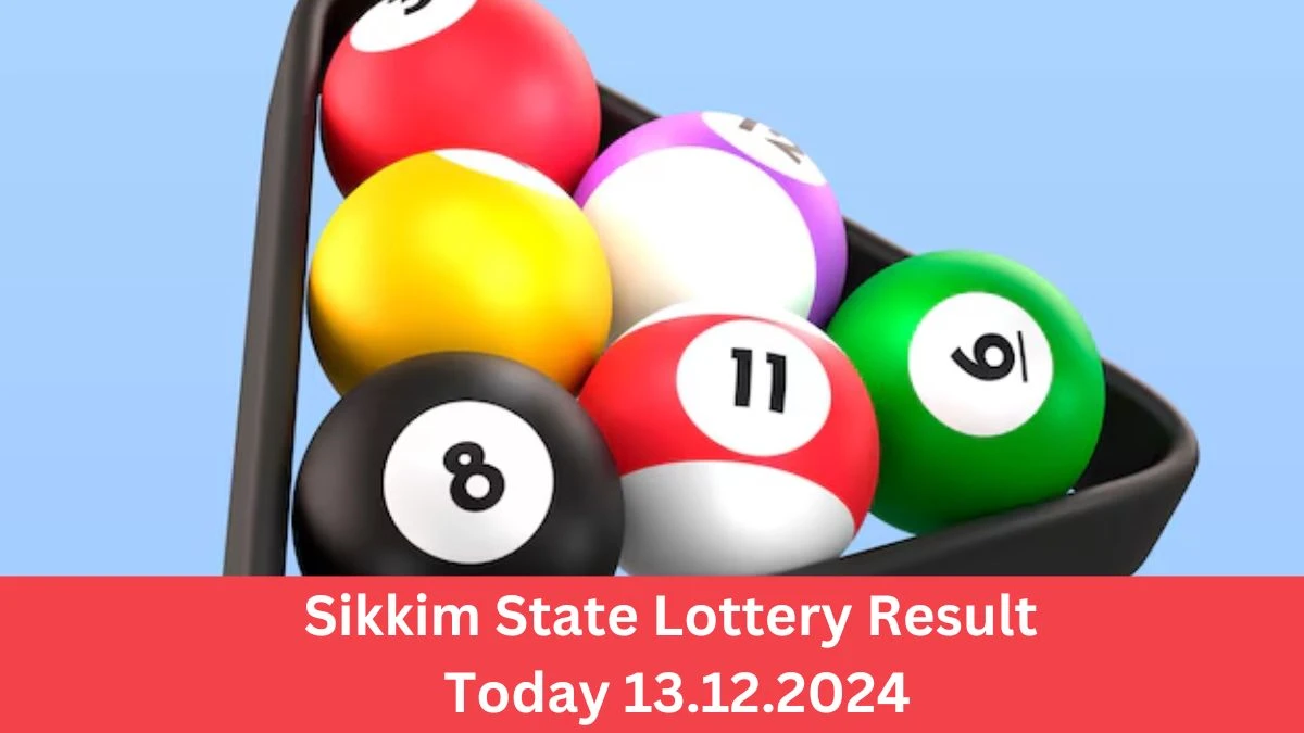 Sikkim State Lottery Result Today 13.12.2024 - Draw Numbers Revealed