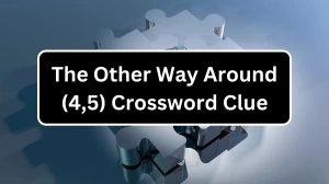 The Other Way Around (4,5) Crossword Clue Puzzle Answer from December 20, 2024