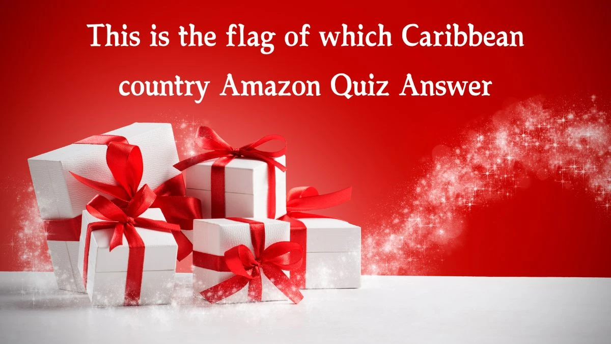 This is the flag of which Caribbean country Amazon Quiz Answer Today December 03, 2024