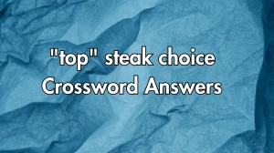 top steak choice 7 Little Words Puzzle Answer from December 07, 2024