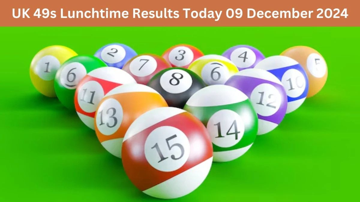 UK 49s Lunchtime Results Today 09 December 2024