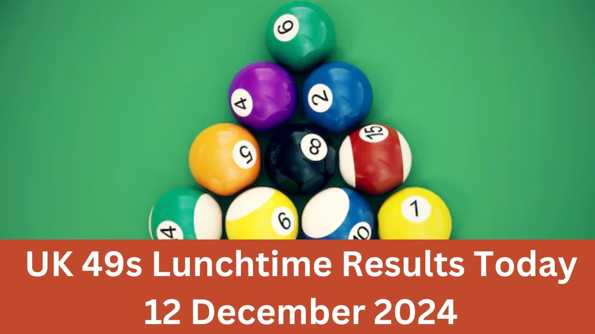 UK 49s Lunchtime Results Today 12 December 2024