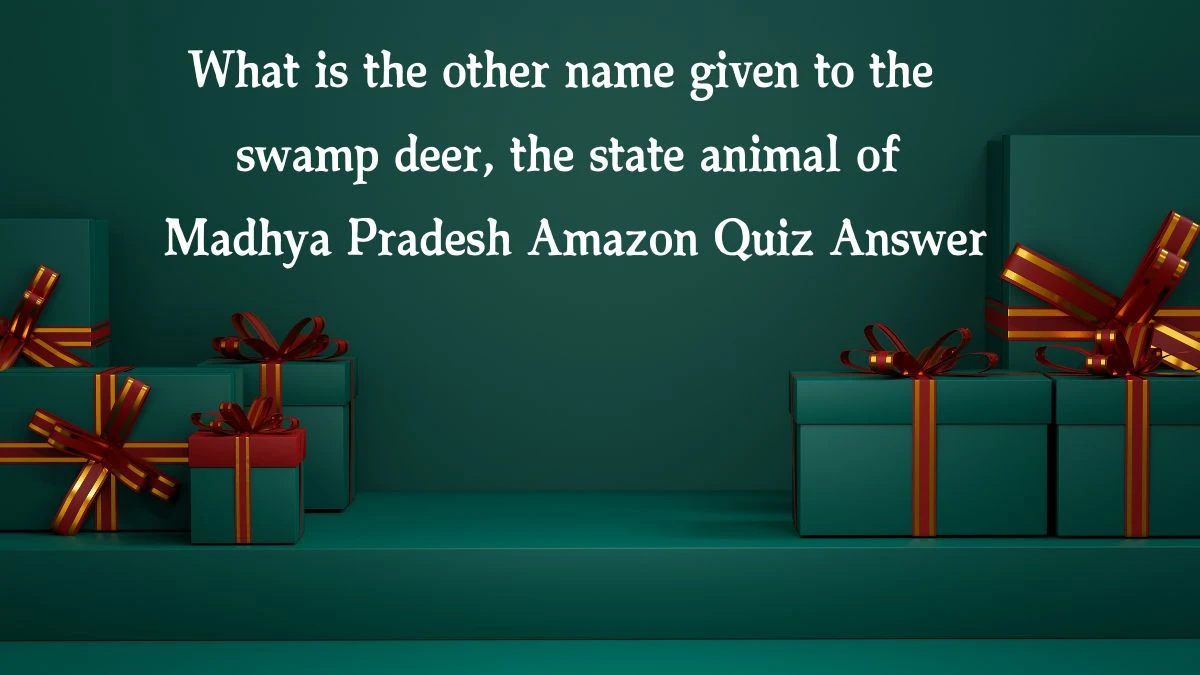 What is the other name given to the swamp deer, the state animal of Madhya Pradesh Amazon Quiz Answer Today December 05, 2024