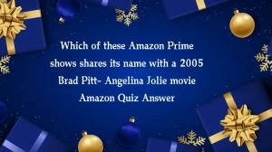 Which of these Amazon Prime shows shares its name with a 2005 Brad Pitt- Angelina Jolie movie Amazon Quiz Answer Today December 04, 2024