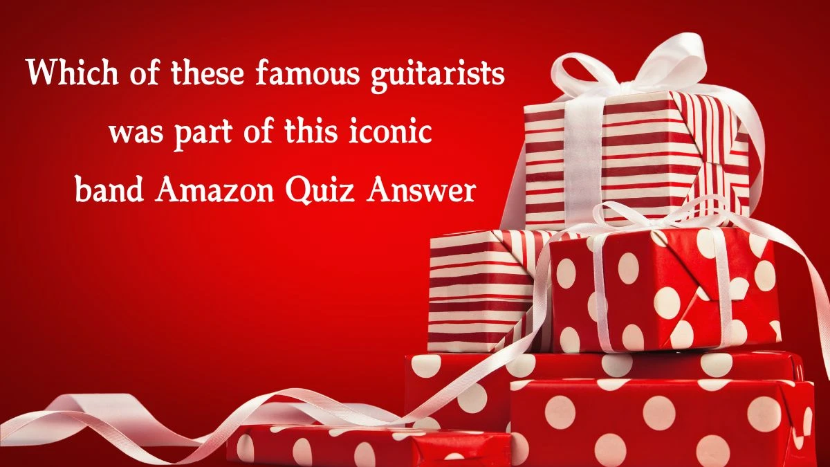 Which of these famous guitarists was part of this iconic band Amazon Quiz Answer Today December 06, 2024