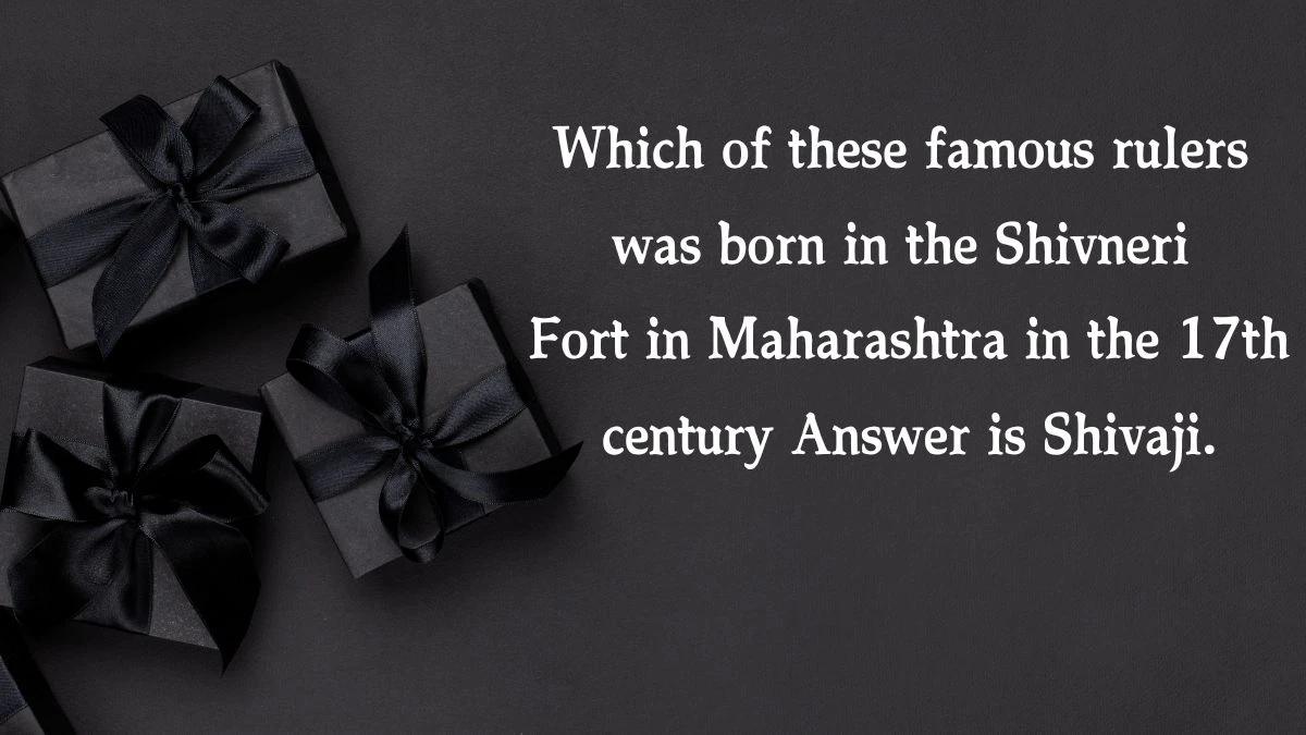 Which of these famous rulers was born in the Shivneri Fort in Maharashtra in the 17th century Amazon Quiz Answer Today December 03, 2024