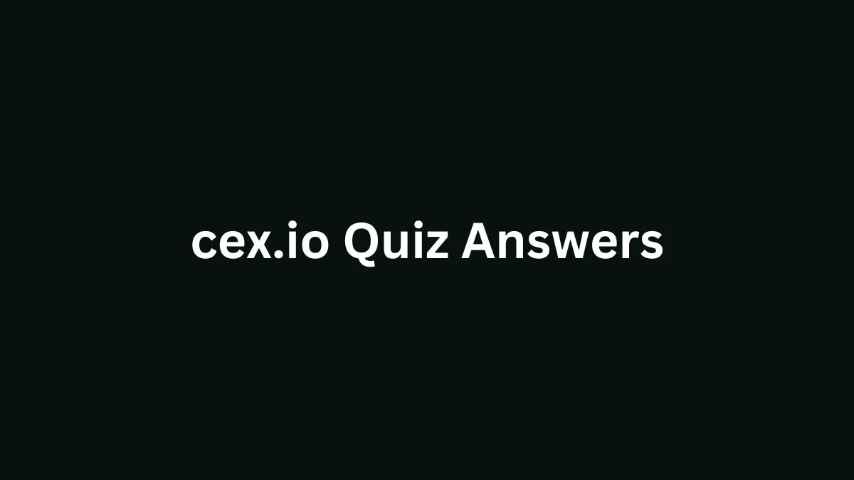 cex.io Quiz Answers Today 11th January 2025