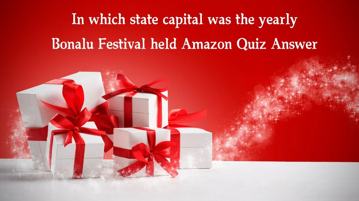 In which state capital was the yearly Bonalu Festival held Amazon Quiz Answer Today January 9, 2025