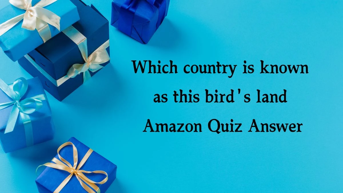 Which country is known as this bird's land Amazon Quiz Answer Today January 6, 2025