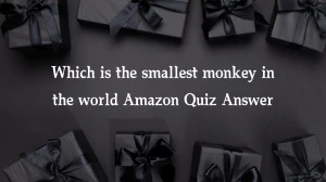 Which is the smallest monkey in the world Amazon Quiz Answer Today January 25, 2025