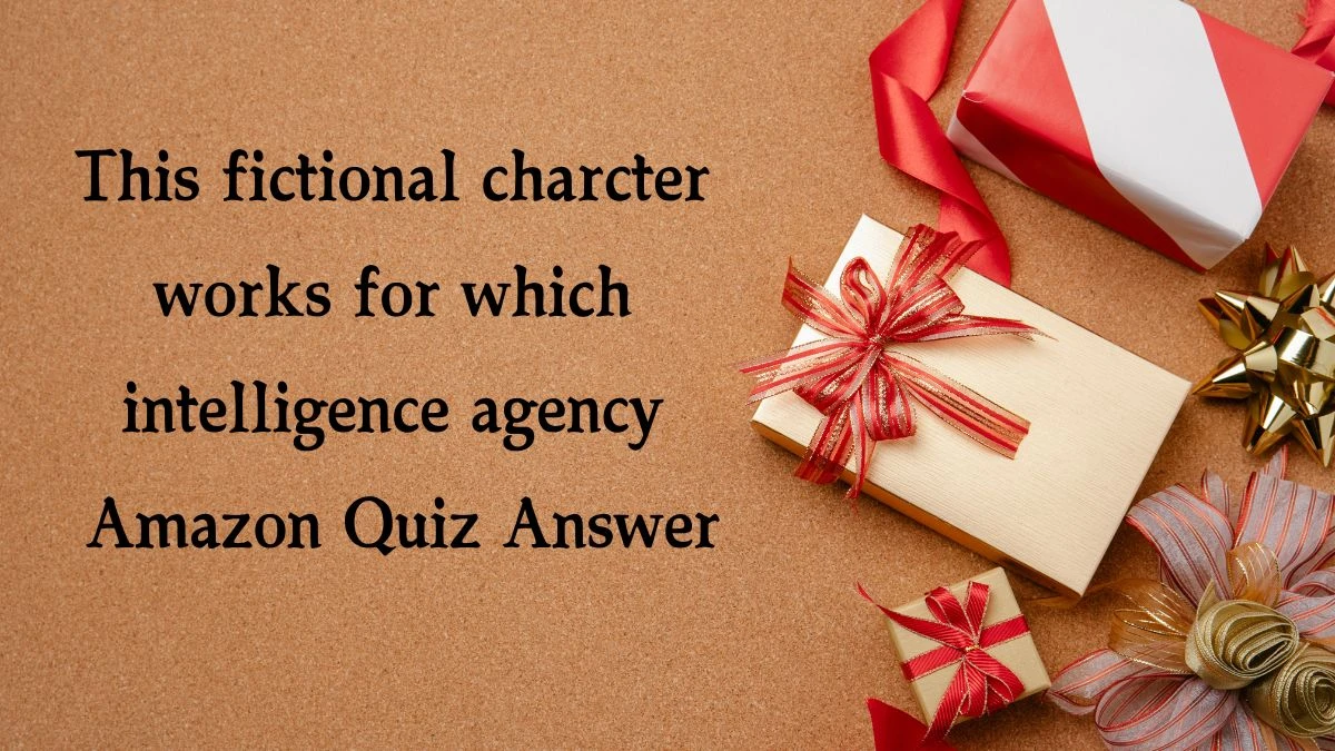 This fictional charcter works for which intelligence agency Amazon Quiz