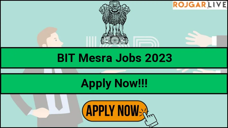 BIT Mesra Recruitment 2023 for Junior Research Fellow, Project Intern Notifications 2 Vacancies 18.Nov.2023