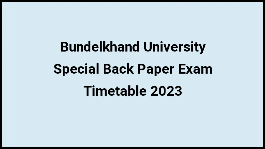 Bundelkhand University Time Table 2023 Link Released at bujhansi.ac.in for Special Back Paper Exam Exam Date Sheet - 21 November 2023