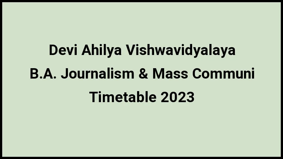 Devi Ahilya Vishwavidyalaya Time Table 2023 Link Released at dauniv.ac.in for B.A. Journalism and Mass Communication  Exam Date Sheet - 20 November 2023