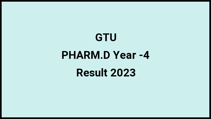 Gujarat Technological University Result 2023 (Out) Direct Link to Check Result for  PHARM.D Year -4, Mark sheet at gtu.ac.in - ​20 Nov 2023