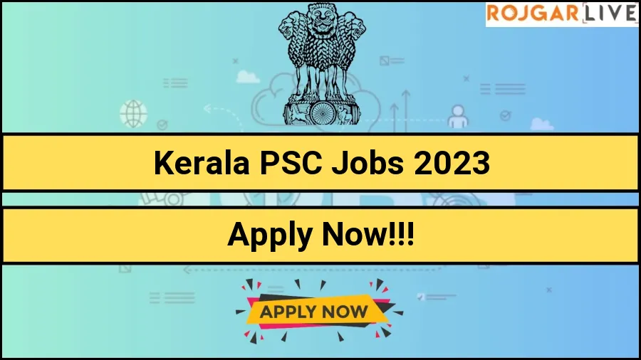 Kerala PSC Recruitment 2023: Application Invites for Lower Division Clerk, Assistant Manager, More Vacancies Notification in Kerala 20\/11\/2023