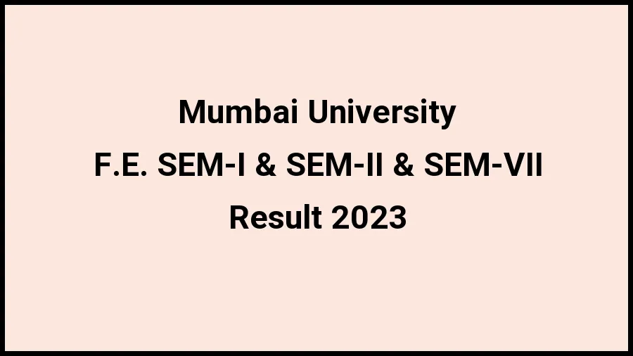 Mumbai University Result 2023 (Out) Direct Link to Check Result for F.E. SEM-I & SEM-II & SEM-VII, Mark sheet at mu.ac.in - 20 Nov 2023 Mumbai University Result 2023 (Out) Direct Link to Check Result for F.E. SEM-I & SEM-II & SEM-VII, Mark sheet at mu.ac.in - 20 Nov 2023