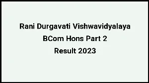 Rani Durgavati Vishwavidyalaya Result 2023 (Out) Direct Link to Check Result for BCom Hons Part 2, Mark sheet at rdunijbpin.org - ​29 Nov 2023