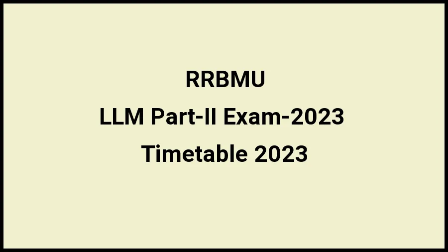 Raj Rishi Bharthari Matsya University Time Table 2023 Link Released at rrbmuniv.ac.in for LLM Part-II Exam-2023  Exam Date Sheet - 20 November 2023