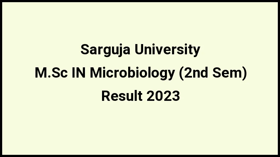 Sarguja University Result 2023 (Out) Direct Link to Check Result for M.Sc. IN Microbiology (2nd Sem), Mark sheet at sggcg.in - ​21 Nov 2023