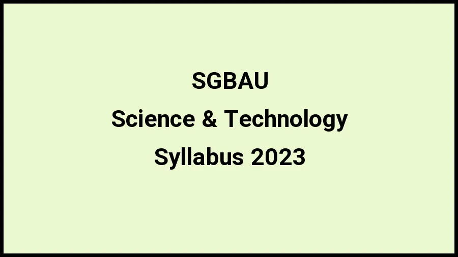 Sant Gadge Baba Amravati University Syllabus 2023 Check And Download The Syllabus For Science & Technology at sgbau.ac.in - ​21 November 2023