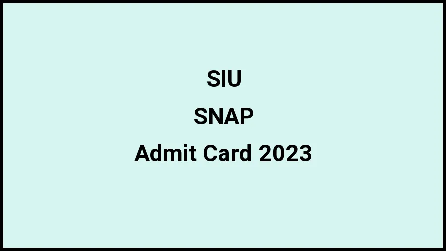 Symbiosis International University Admit Card  2023 to be Released Check Hall Ticket, Release Dates at snaptest.org - 21 Nov 2023