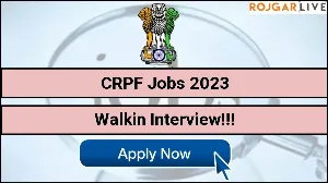 CRPF Recruitment 2023: Walk-In Interviews for CRPF General Duty Medical Officers on 04.12.2023