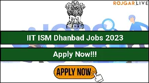 IIT ISM Dhanbad Research Associate I Recruitment 2023 Notifications 02/12/2023 - Apply Online
