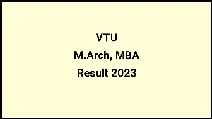 Visvesvaraya Technological University Result 2023 (Out) Direct Link to Check Result for M.Arch, MBA, Mark sheet at vtu.ac.in - ​02 Dec 2023