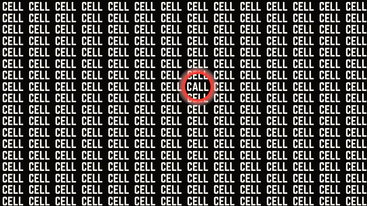 Optical Illusion: If you have keen eyes spot the word Call among Cell in 9 Secs Optical Illusion: If you have keen eyes spot the word Call among Cell in 9 Secs
