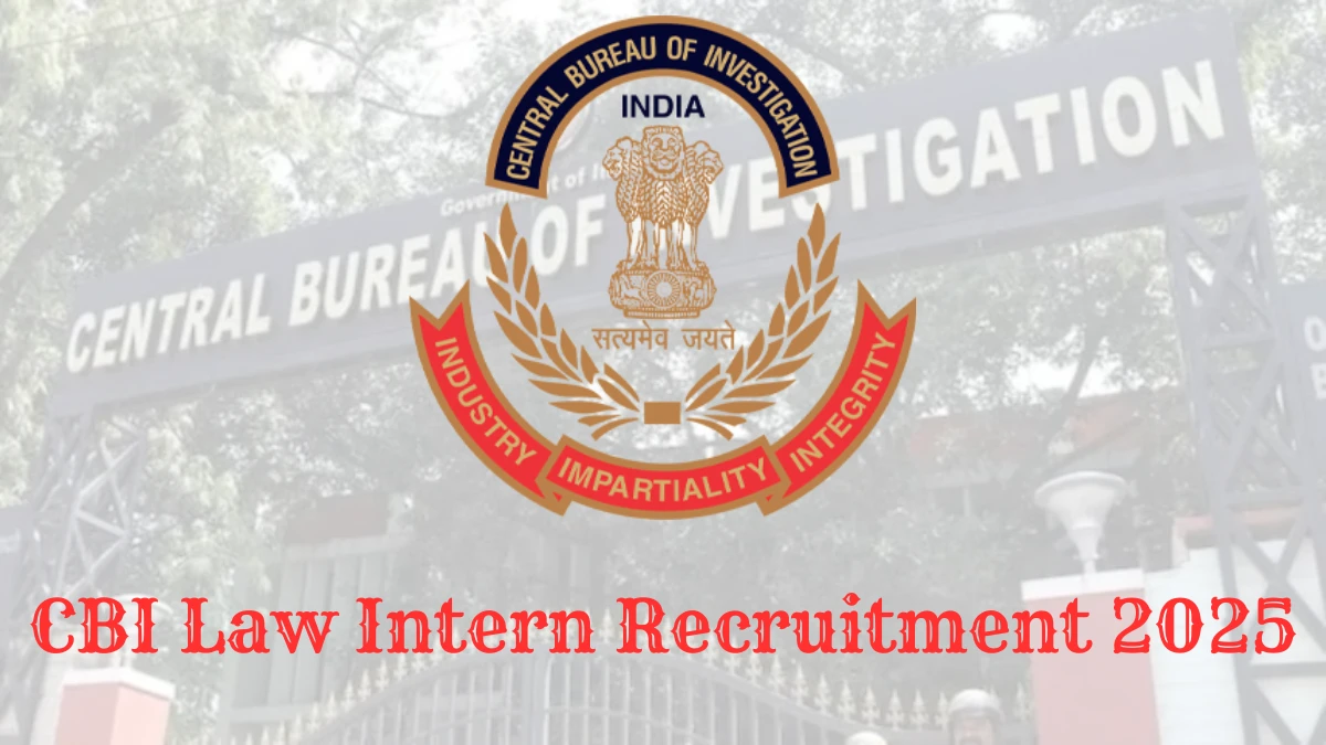 CBI Law Intern Recruitment 2025 Notification Out Apply Online for 30 Posts CBI Law Intern Recruitment 2025 Notification Out Apply Online for 30 Posts