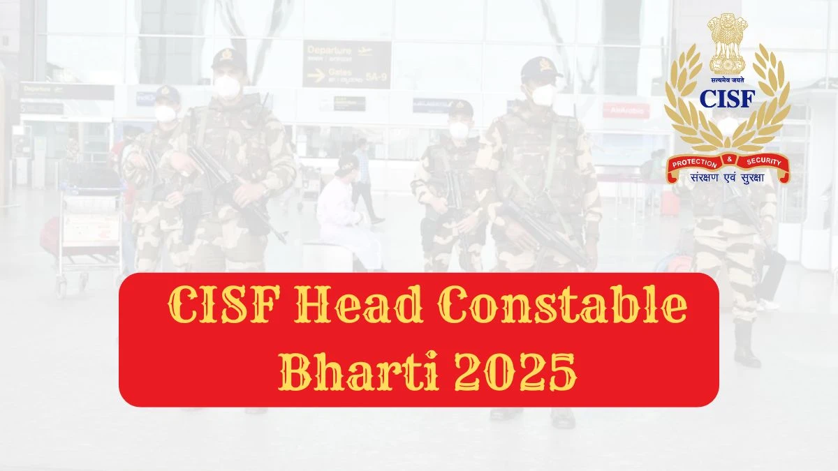 CISF Head Constable Bharti 2025: अधिसूचना जारी: पात्रता, वेतन, रिक्तियां और अन्य विवरण देखें CISF Head Constable Bharti 2025: अधिसूचना जारी: पात्रता, वेतन, रिक्तियां और अन्य विवरण देखें