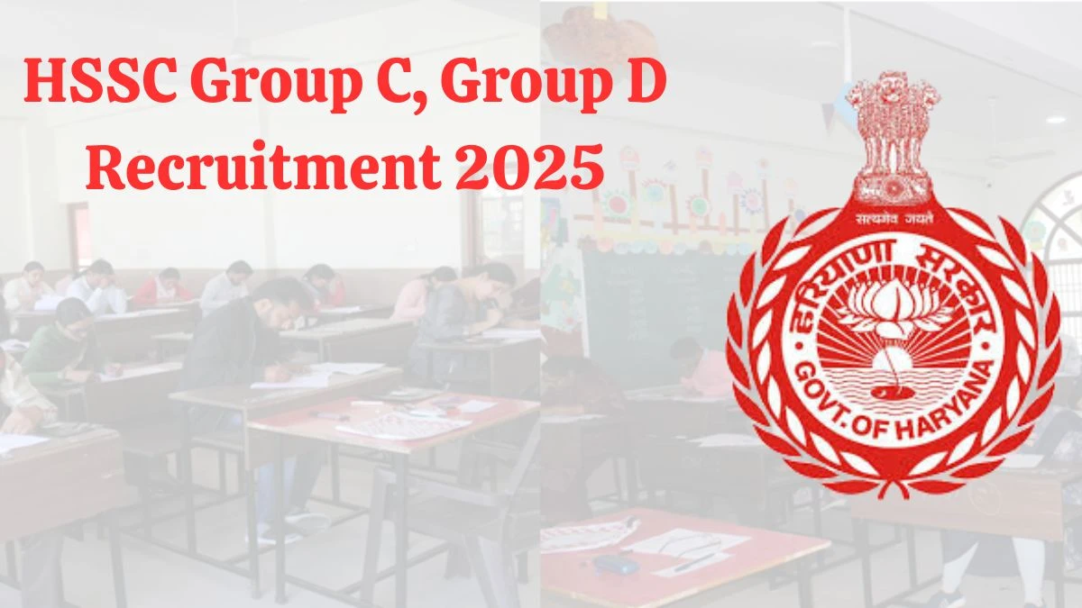 HSSC Group C, Group D Recruitment 2025 Notification Out Apply Online HSSC Group C, Group D Recruitment 2025 Notification Out Apply Online