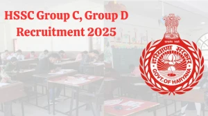 HSSC Group C, Group D Recruitment 2025 Notification Out Apply Online