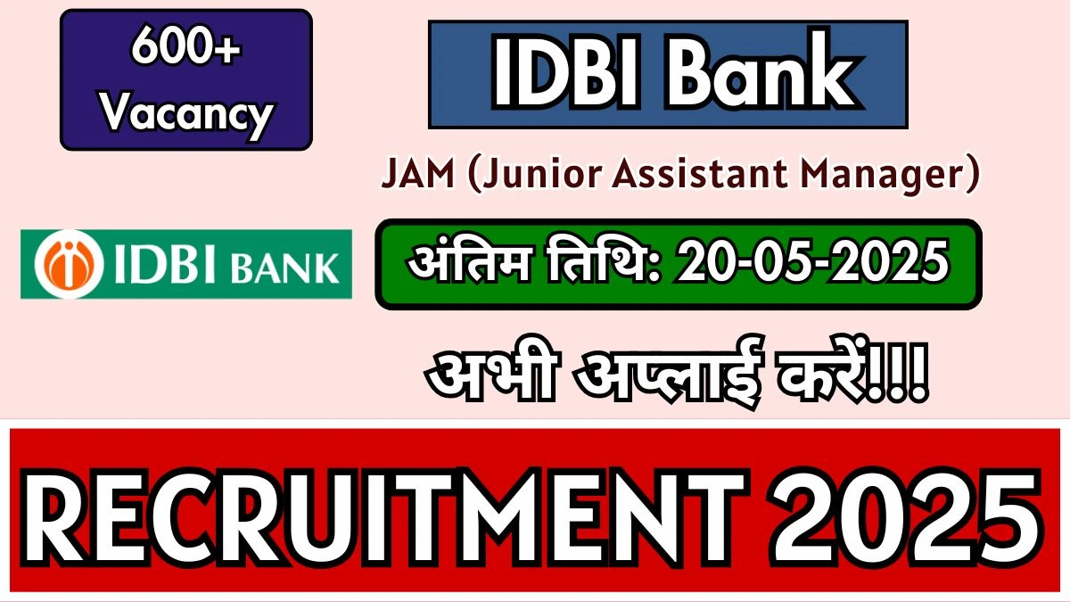 IDBI Bank भर्ती अधिसूचना 2025 – 676 JAM (Junior Assistant Manager) पदों – Bachelors Degree IDBI Bank भर्ती अधिसूचना 2025 – 676 JAM (Junior Assistant Manager) पदों – Bachelors Degree