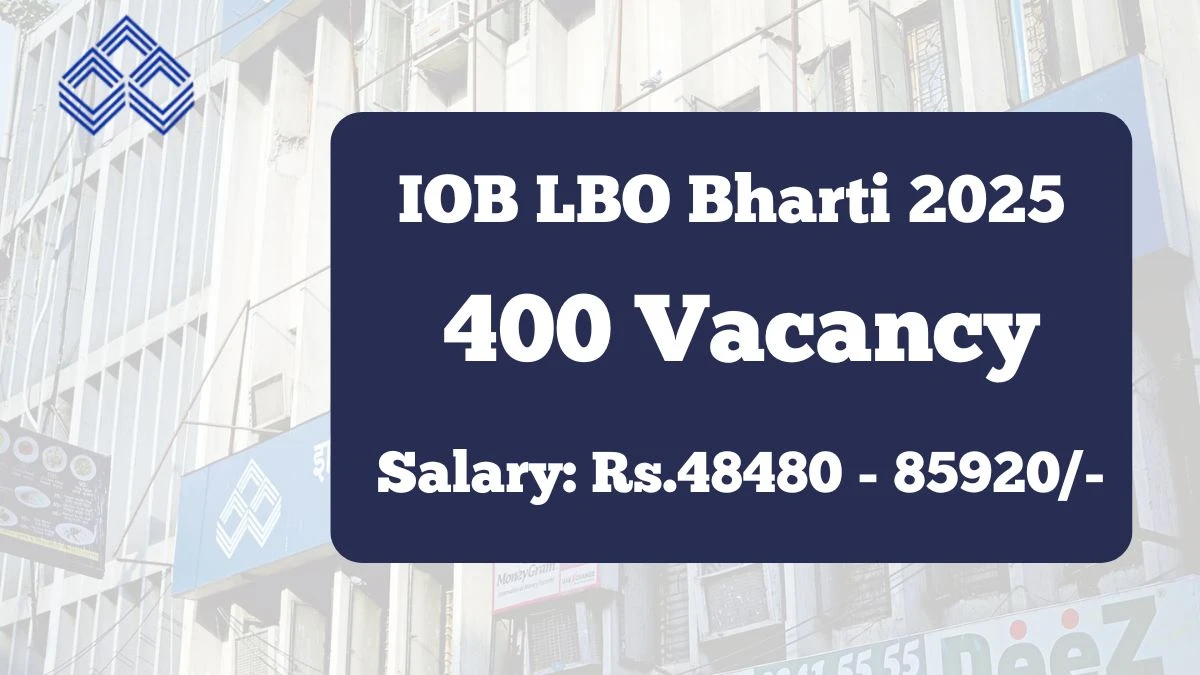 IOB Local Bank Officers Bharti 2025: अधिसूचना जारी: पात्रता, वेतन, रिक्तियां और अन्य विवरण देखें IOB Local Bank Officers Bharti 2025: अधिसूचना जारी: पात्रता, वेतन, रिक्तियां और अन्य विवरण देखें