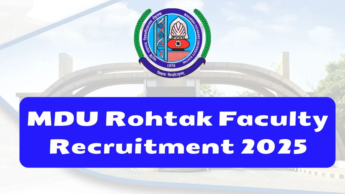 MDU Rohtak Faculty Recruitment 2025 Notification Out Apply Online for 158 Posts MDU Rohtak Faculty Recruitment 2025 Notification Out Apply Online for 158 Posts