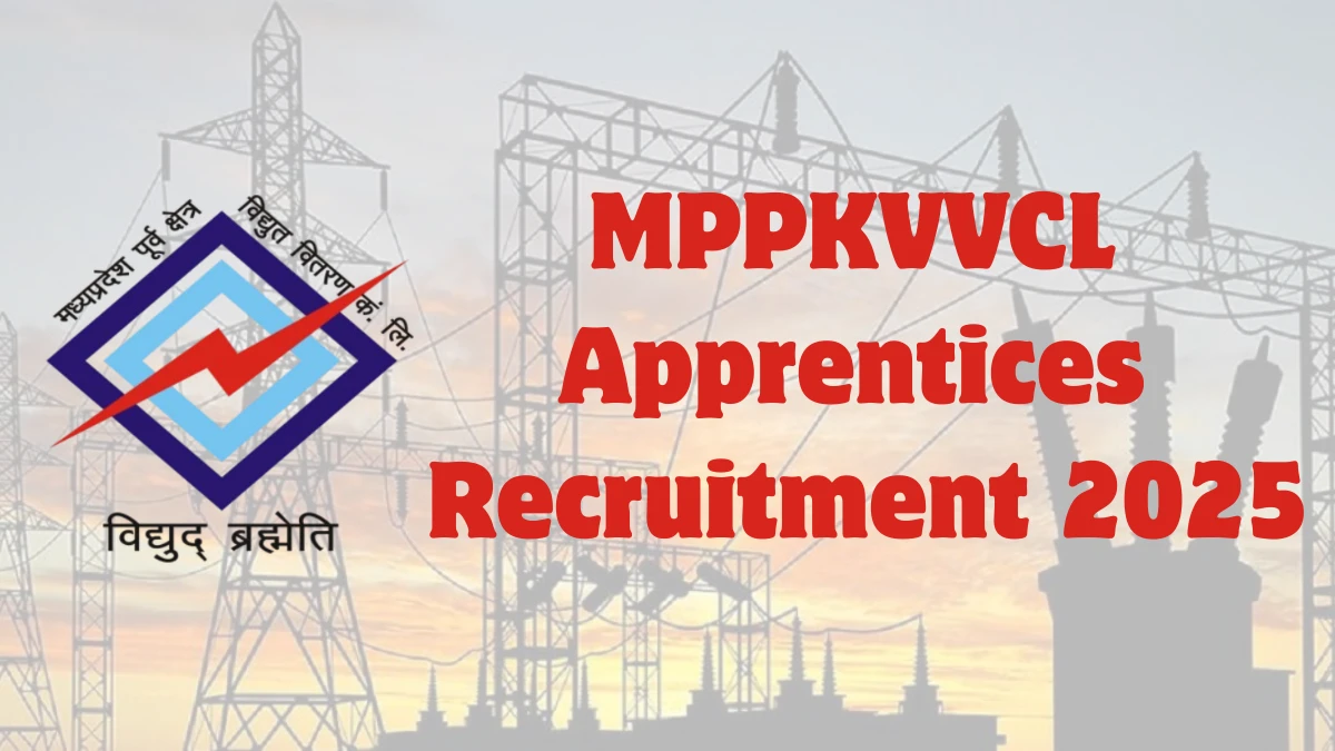 MPPKVVCL Apprentices Recruitment 2025 Notification Out Apply Online for 70 Posts MPPKVVCL Apprentices Recruitment 2025 Notification Out Apply Online for 70 Posts