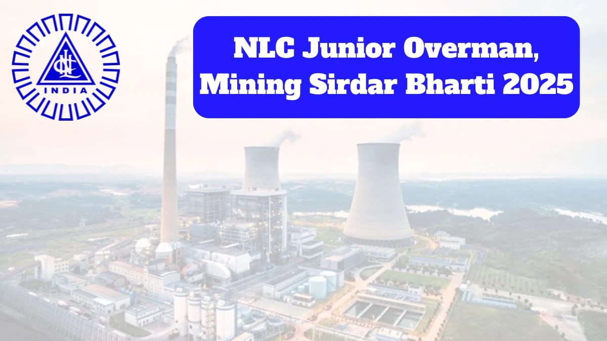 NLC Junior Overman, Mining Sirdar Bharti 2025: अधिसूचना जारी: पात्रता, वेतन, रिक्तियां और अन्य विवरण देखें NLC Junior Overman, Mining Sirdar Bharti 2025: अधिसूचना जारी: पात्रता, वेतन, रिक्तियां और अन्य विवरण देखें