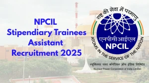 NPCIL Stipendiary Trainees, Assistant Recruitment 2025 Notification Out Apply Online for 197 Posts