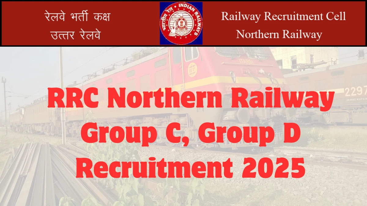 RRC Northern Railway Group C, Group D Recruitment 2025 Notification Out Apply Online for 23 Posts