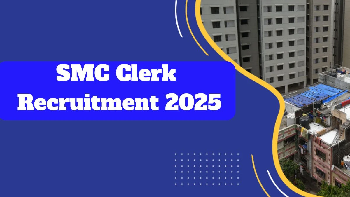 SMC Clerk Recruitment 2025 Notification Out Apply Online for 146 Posts SMC Clerk Recruitment 2025 Notification Out Apply Online for 146 Posts